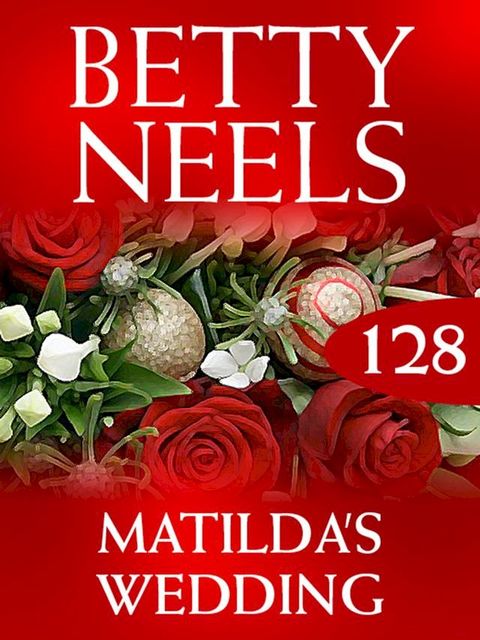 Matilda's Wedding (Betty Neels Collection, Book 128)(Kobo/電子書)