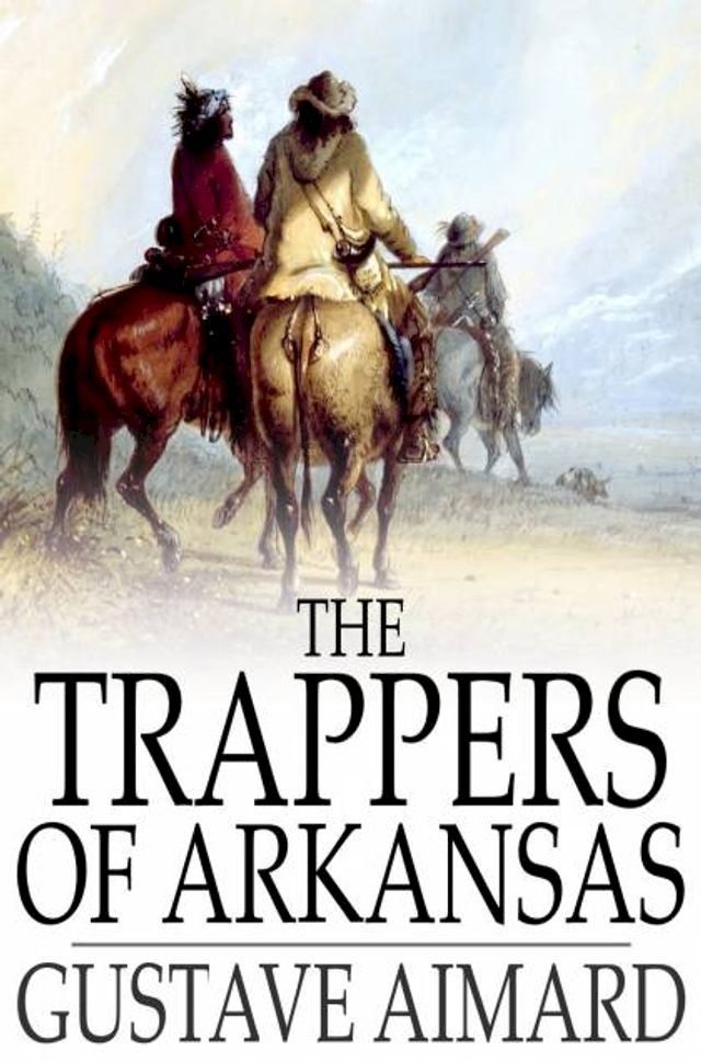  The Trappers of Arkansas(Kobo/電子書)