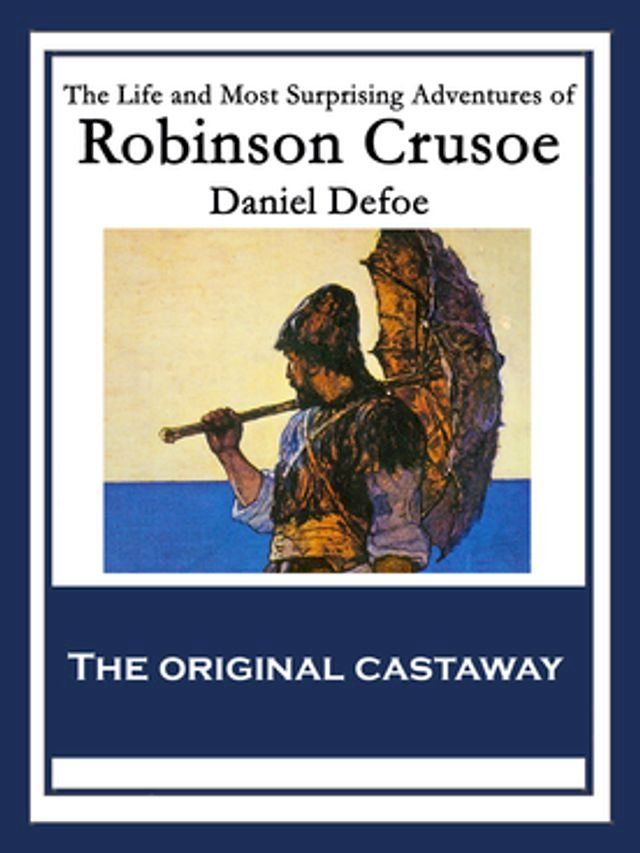  The Life and Most Surprising Adventures of Robinson Crusoe(Kobo/電子書)