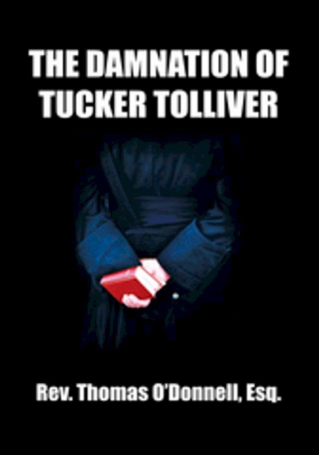  The Damnation of Tucker Tolliver(Kobo/電子書)