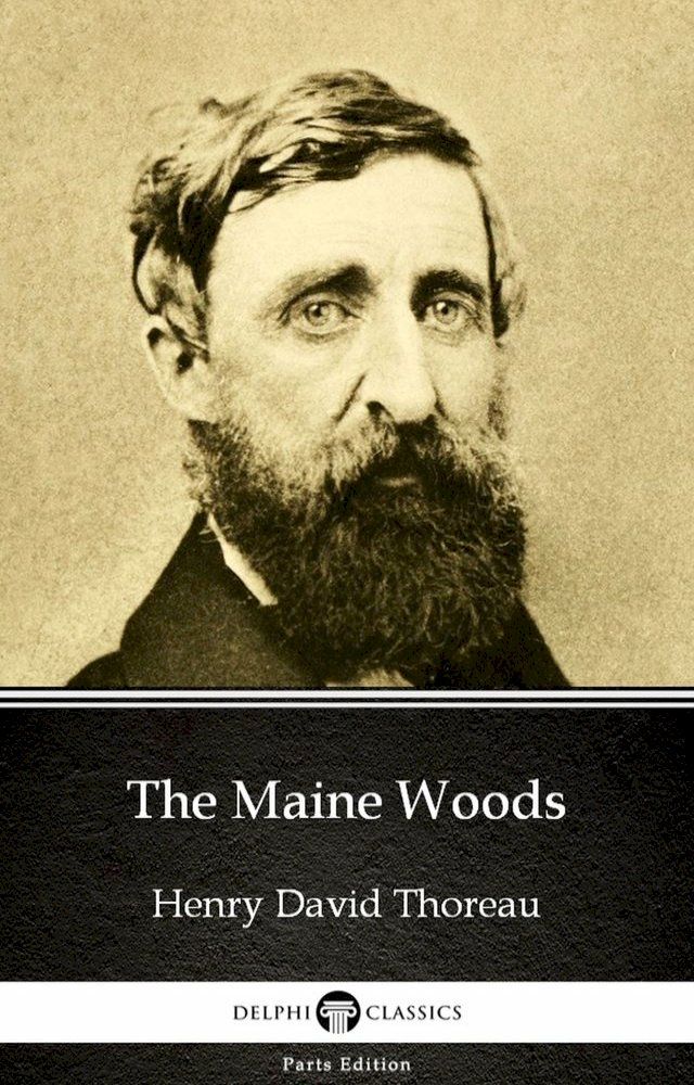  The Maine Woods by Henry David Thoreau - Delphi Classics (Illustrated)(Kobo/電子書)