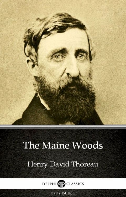 The Maine Woods by Henry David Thoreau - Delphi Classics (Illustrated)(Kobo/電子書)