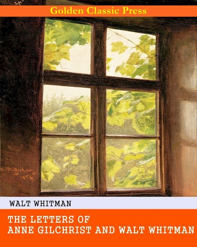  The Letters of Anne Gilchrist and Walt Whitman(Kobo/電子書)