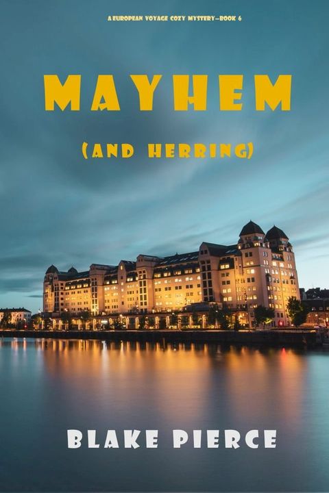 Mayhem (and Herring) (A European Voyage Cozy Mystery—Book 6)(Kobo/電子書)