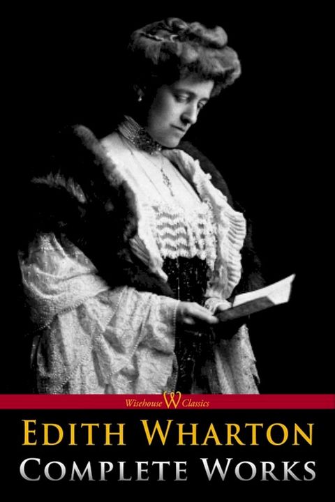 Edith Wharton: Complete Works(Kobo/電子書)