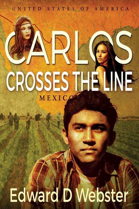 Carlos Crosses The Line: A Tale of Immigration, Temptation and Betrayal in the Sixties(Kobo/電子書)