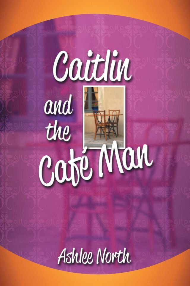  Caitlin and the Café Man(Kobo/電子書)