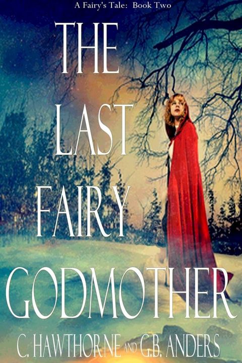 The Last Fairy Godmother (A Fairy's Tale, Book 2)(Kobo/電子書)