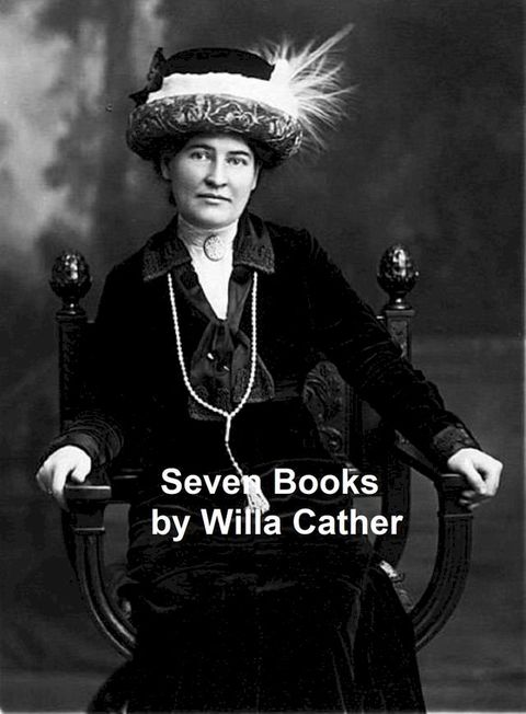 Willa Cather: Seven Books(Kobo/電子書)