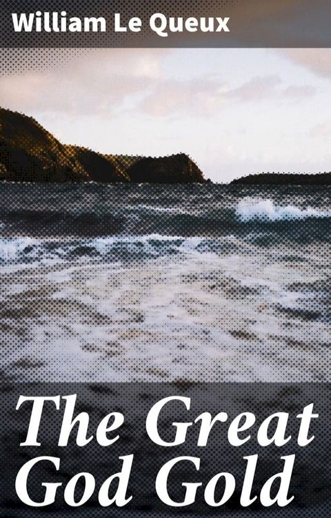 The Great God Gold(Kobo/電子書)