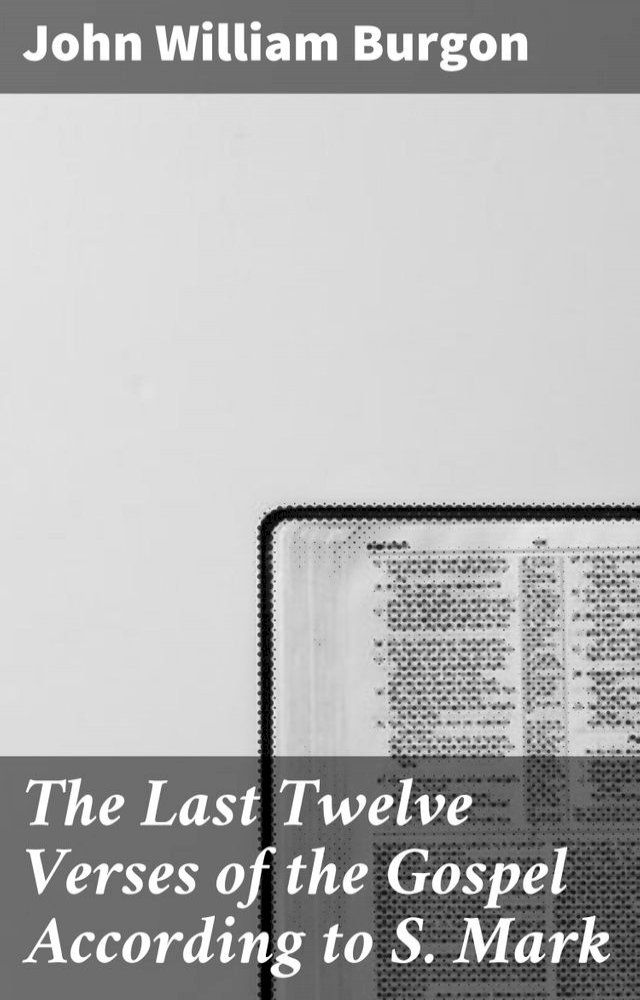  The Last Twelve Verses of the Gospel According to S. Mark(Kobo/電子書)