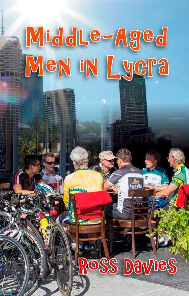  Middle-Aged Men in Lycra(Kobo/電子書)