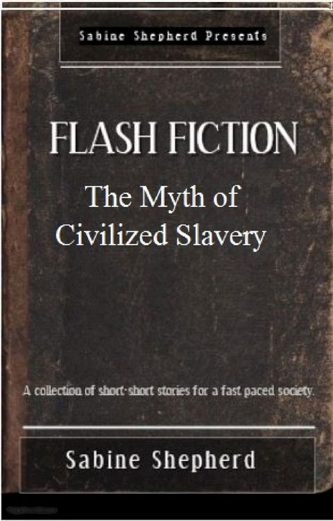 The Myth of Civilized Slavery(Kobo/電子書)