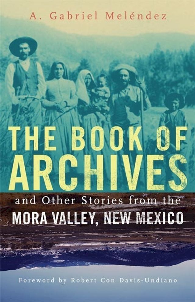  The Book of Archives and Other Stories from the Mora Valley, New Mexico(Kobo/電子書)