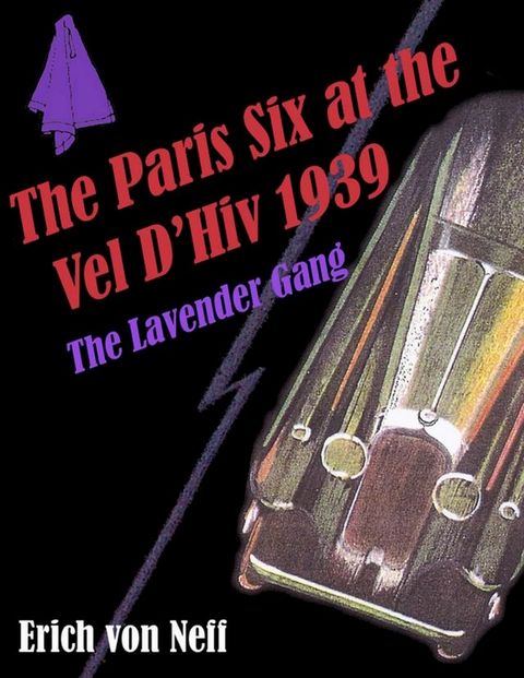 The Paris Six at the Vel D' Hiv, 1939: The Lavender Gang(Kobo/電子書)