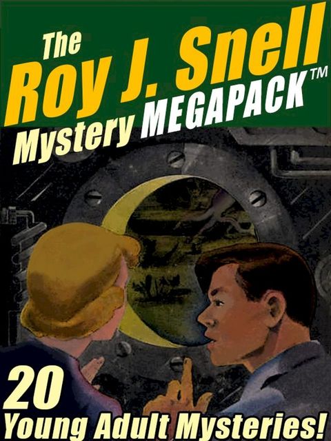 The Roy J. Snell Mystery MEGAPACK (Kobo/電子書)