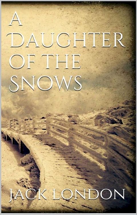 A Daughter of the Snows(Kobo/電子書)