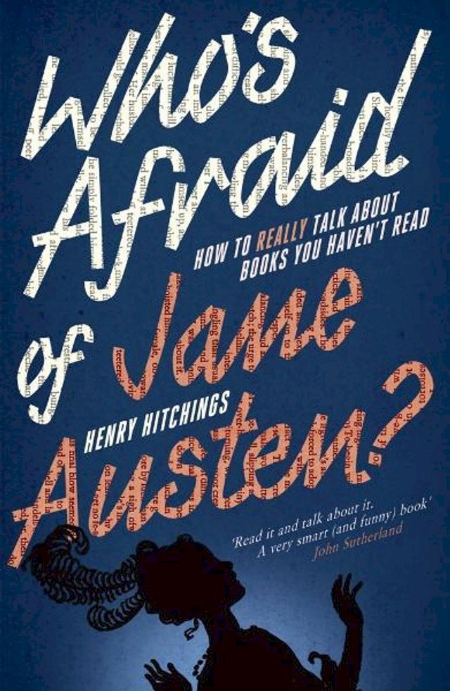  Who's Afraid of Jane Austen? How to Really Talk About Books You Haven't Read(Kobo/電子書)