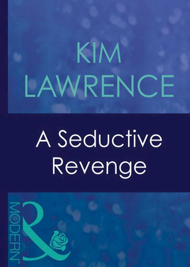  A Seductive Revenge (Red-Hot Revenge, Book 8) (Mills & Boon Modern)(Kobo/電子書)