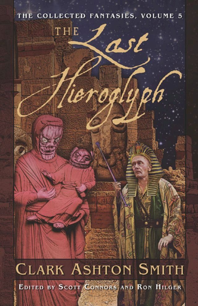  The Collected Fantasies of Clark Ashton Smith: The Last Hieroglyph(Kobo/電子書)