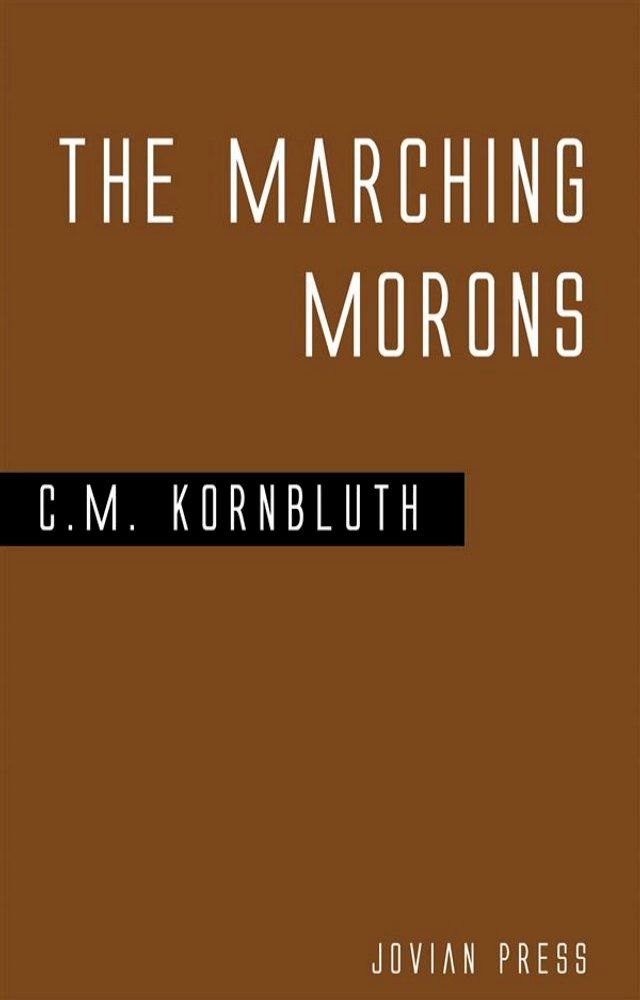  The Marching Morons(Kobo/電子書)