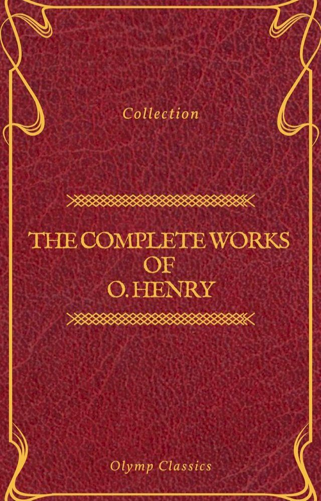  The Complete Works of O. Henry: Short Stories, Poems and Letters (Olymp Classics)(Kobo/電子書)