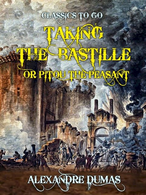 Taking the Bastille or Pitou the Peasant(Kobo/電子書)