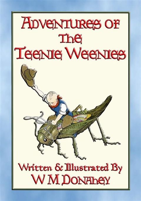 ADVENTURES of the TEENIE WEENIES - 32 adventures of the Teenie Weenie folk(Kobo/電子書)