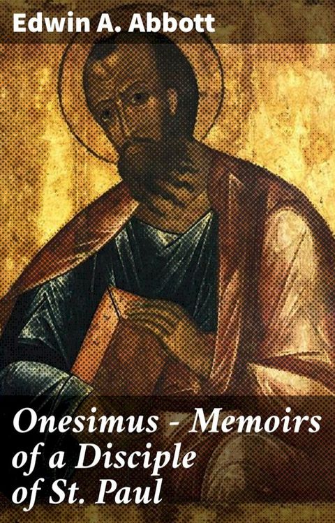 Onesimus - Memoirs of a Disciple of St. Paul(Kobo/電子書)