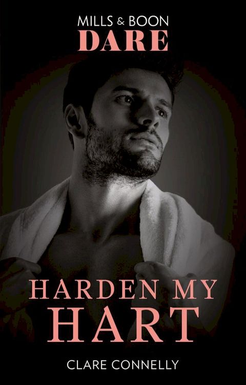 Harden My Hart (The Notorious Harts, Book 3) (Mills & Boon Dare)(Kobo/電子書)