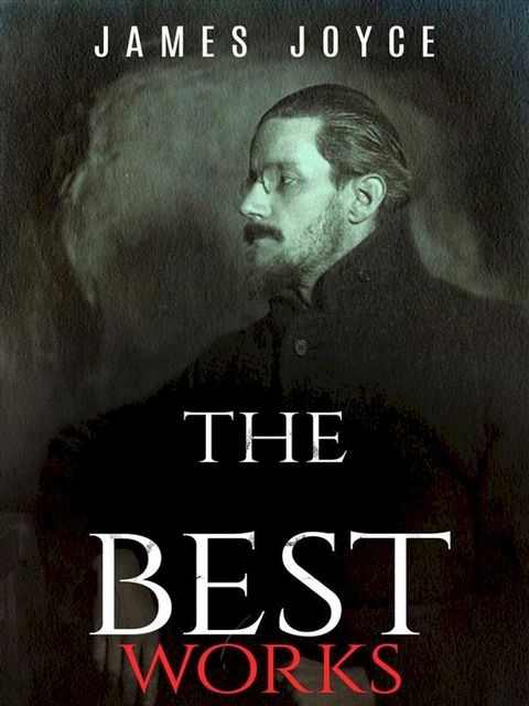 James Joyce: The Best Works(Kobo/電子書)