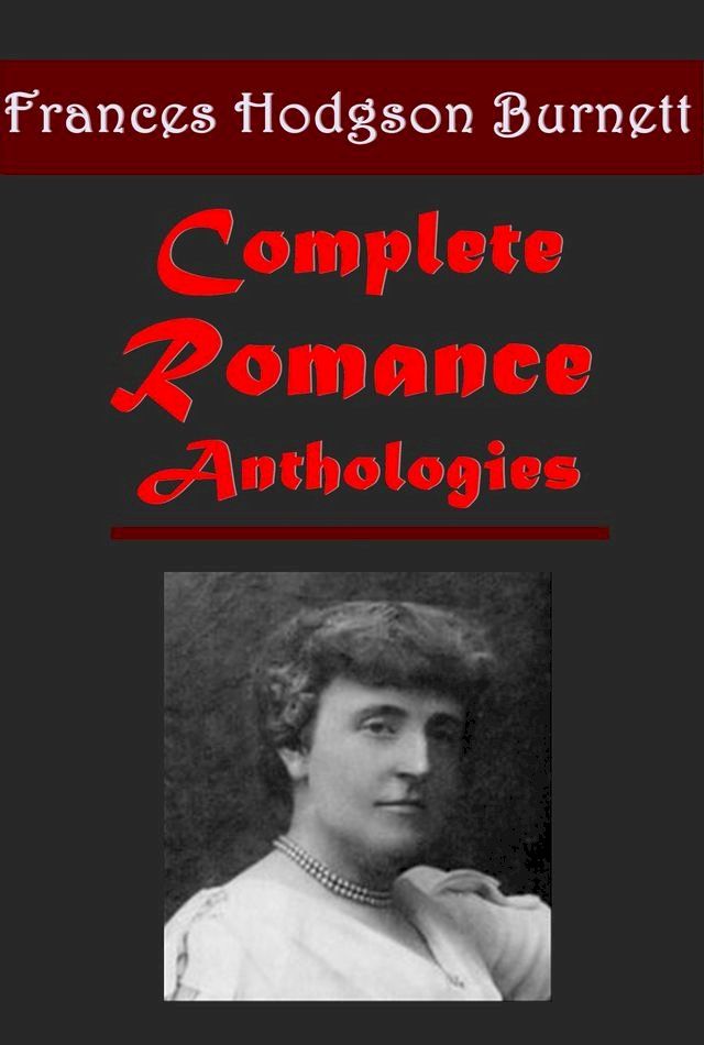  Frances Hodgson Burnett Complete Romance History Anthologies(Kobo/電子書)