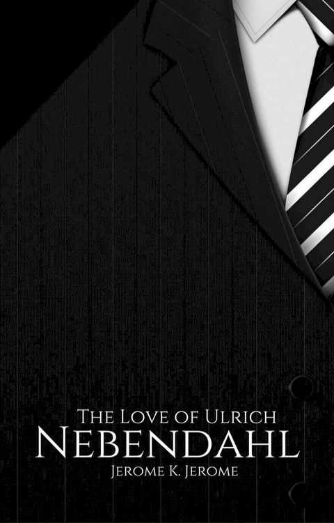 The Love of Ulrich Nebendahl(Kobo/電子書)