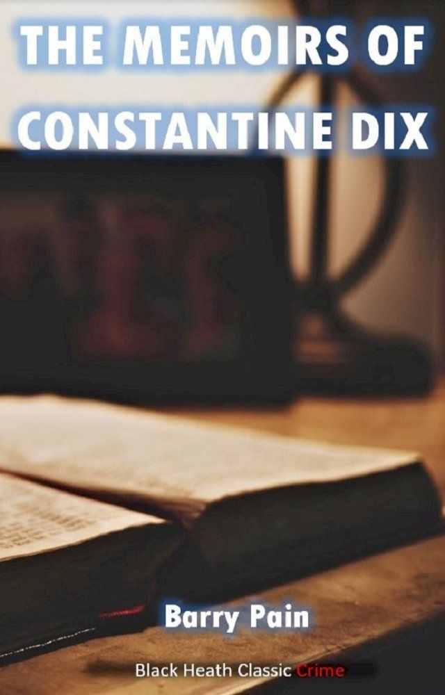  The Memoirs of Constantine Dix(Kobo/電子書)