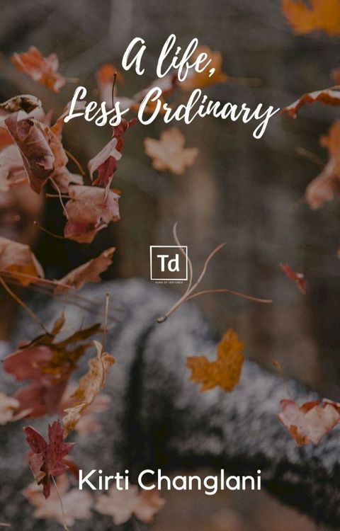 A Life, Less Ordinary(Kobo/電子書)