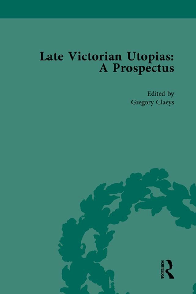  Late Victorian Utopias: A Prospectus, Volume 2(Kobo/電子書)