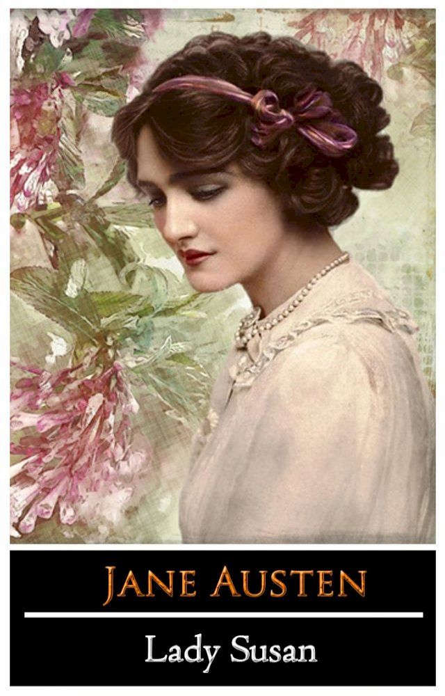  Lady Susan by Jane Austen "The New Annotated Classic Edition"(Kobo/電子書)