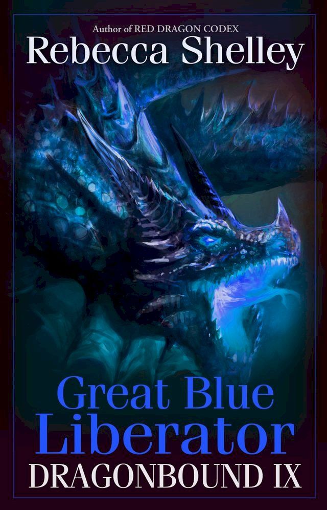  Dragonbound IX: Great Blue Liberator(Kobo/電子書)