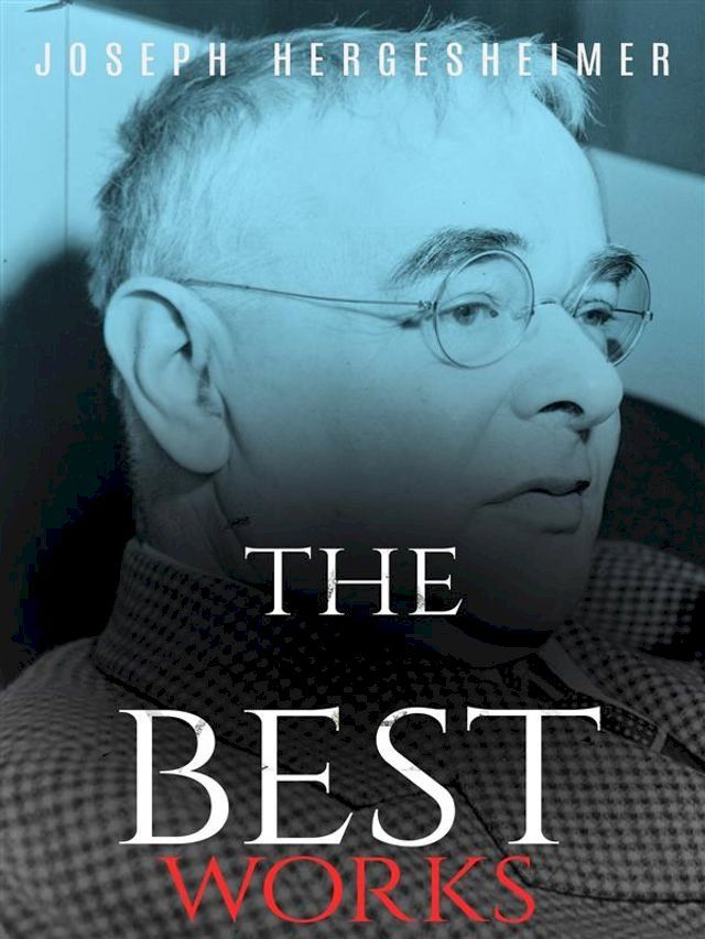  Joseph Hergesheimer: The Best Works(Kobo/電子書)