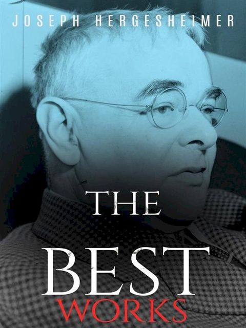 Joseph Hergesheimer: The Best Works(Kobo/電子書)