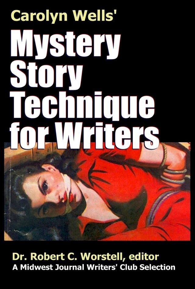  Carolyn Wells' Mystery Story Technique for Writers(Kobo/電子書)