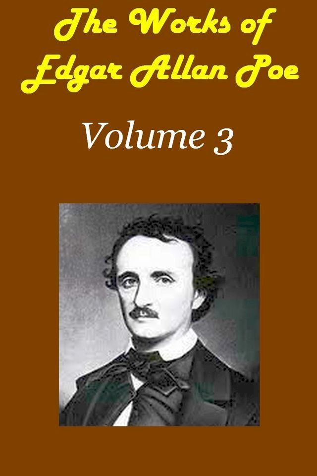  THE WORKS OF EDGAR ALLAN POE Volume 3(Kobo/電子書)