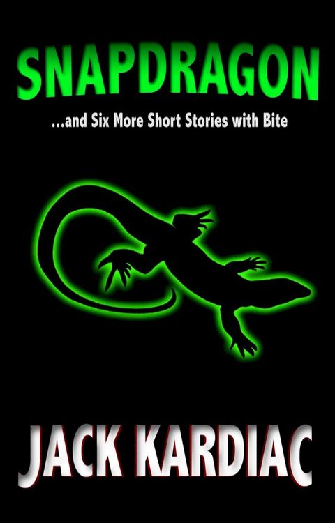 Snapdragon: And Six More Short Stories with Bite(Kobo/電子書)