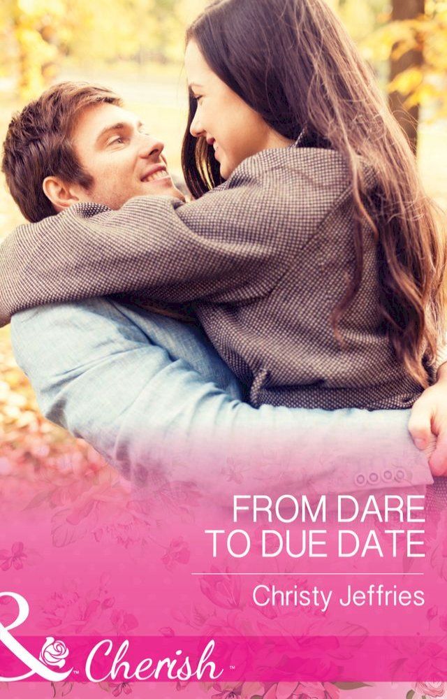  From Dare To Due Date (Sugar Falls, Idaho, Book 3) (Mills & Boon Cherish)(Kobo/電子書)