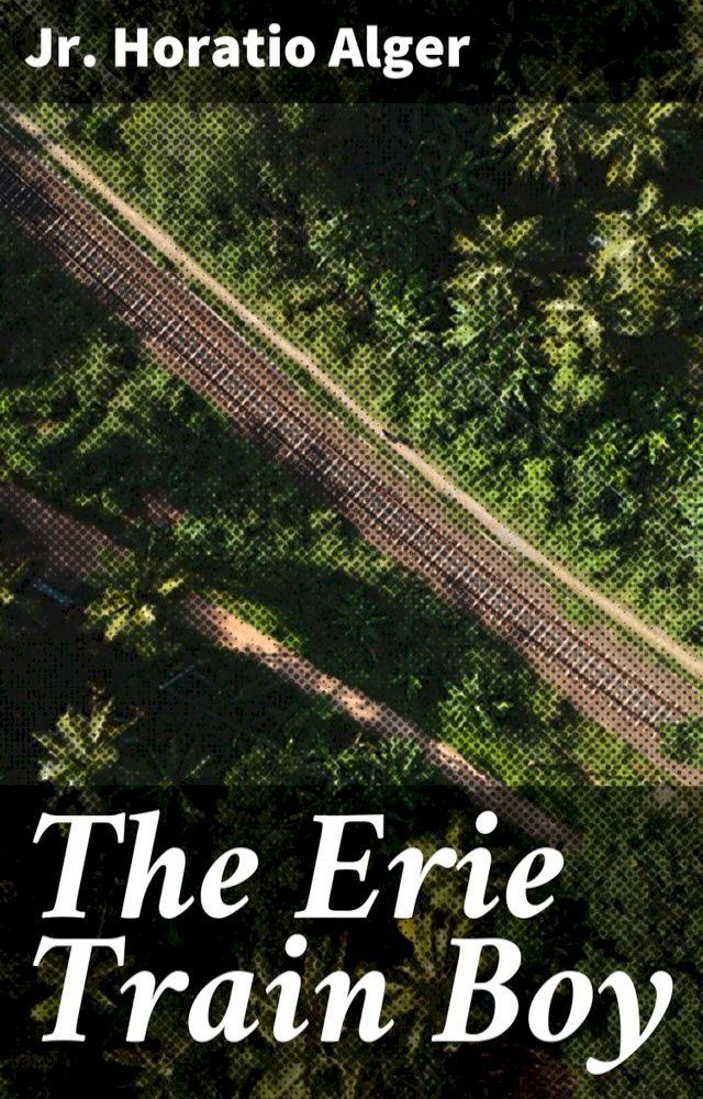  The Erie Train Boy(Kobo/電子書)