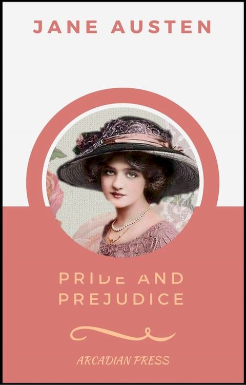 Pride and Prejudice (ArcadianPress Edition)(Kobo/電子書)