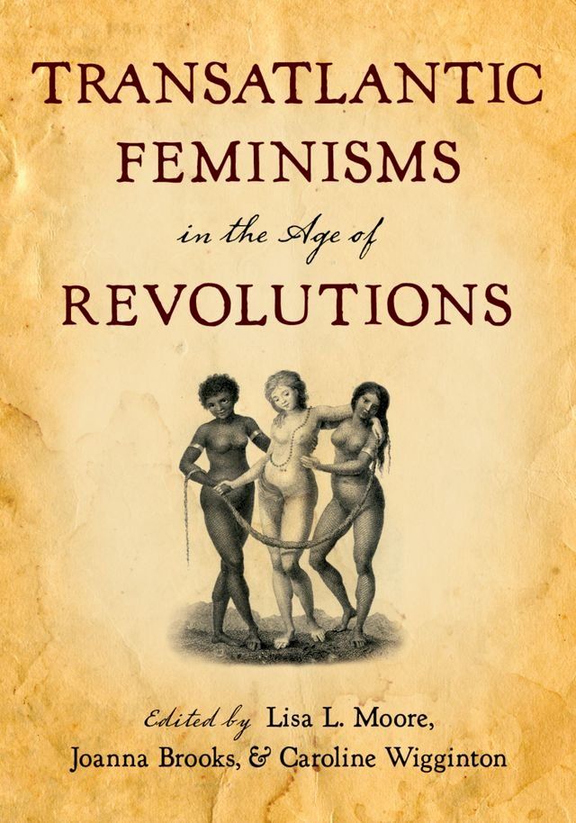  Transatlantic Feminisms in the Age of Revolutions(Kobo/電子書)