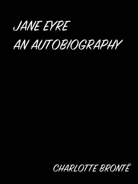 Jane Eyre An Autobiography(Kobo/電子書)