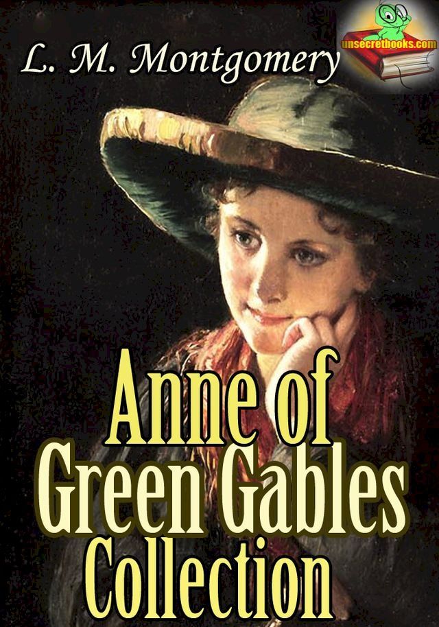  Anne of Green Gables Collection: 11 Classic Works of Lucy Maud Montgomery(Kobo/電子書)