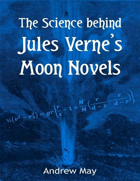 The Science Behind Jules Verne's Moon Novels(Kobo/電子書)